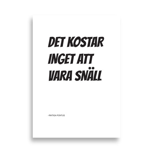 Poster - Det kostar inget att vara snäll